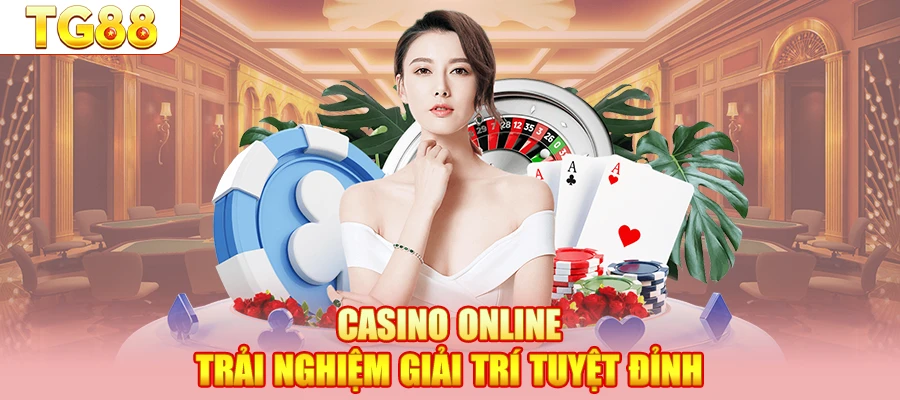 Casino online - Trải nghiệm giải trí tuyệt đỉnh