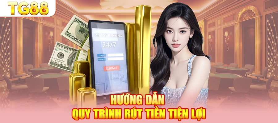 Hướng dẫn quy trình rút tiền tiện lợi