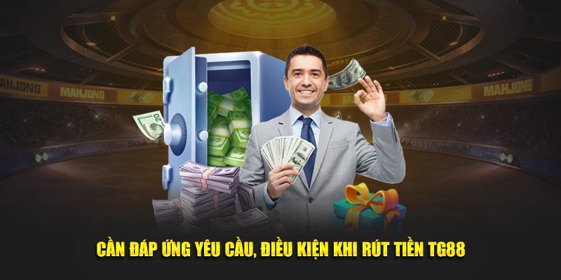 Các điều kiện để đảm bảo rút tiền TG88 nhanh chóng