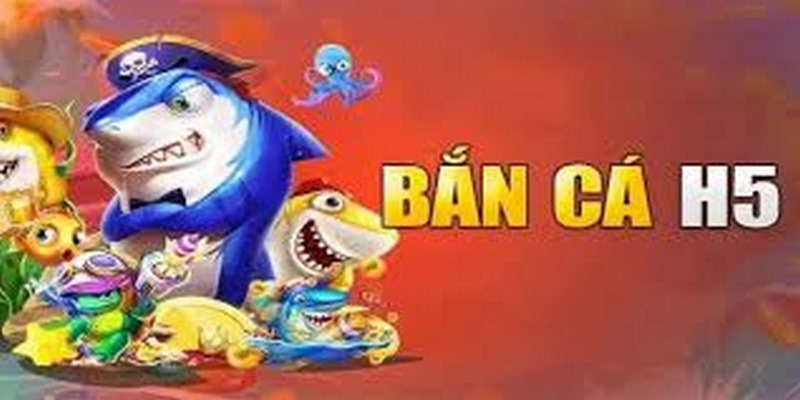Bắn Cá H5 - Dòng Game Làm Nên Tên Tuổi Của Nền Tảng TG88